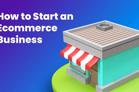 How to Start an Ecommerce Business - Digital Marketing Journals Hong Kong - Search Engine..