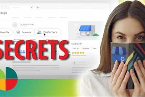 Google Did What? :  My Favorite Business Profile Secrets