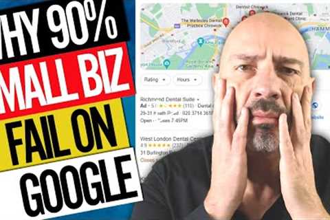 WHY 90% of Small Businesses FAIL on Google (and how to fix it)