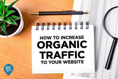 How to Increase Organic Traffic to Your Website