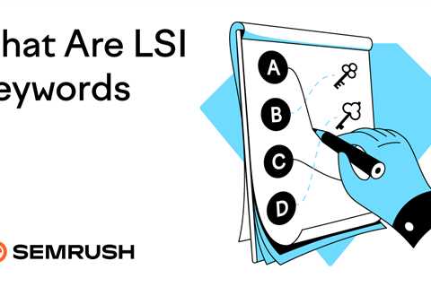 How to Find the Most Valuable LSI Keywords