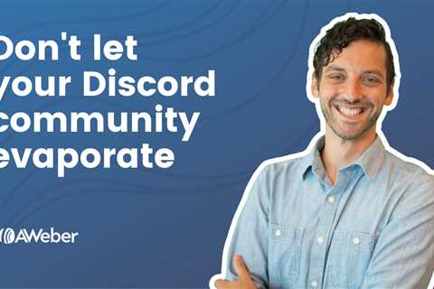 Don’t let your Discord community evaporate