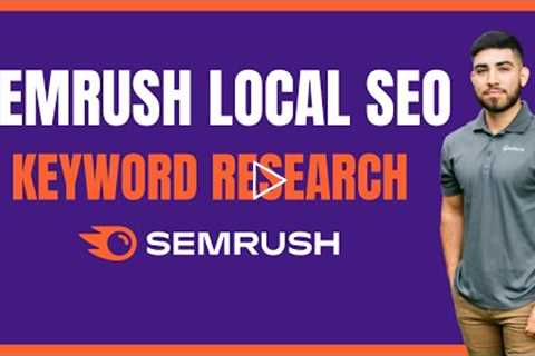 How To Do Semrush Keyword Research Tutorial For Local SEO [Step-By-Step Guide]