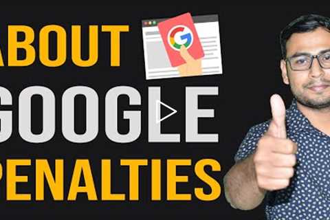 About Google Penalty : Manual Penalty ( Google Penalty Tutorial)