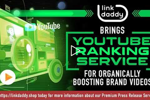 How To Rank YouTube Videos - LinkDaddy® Brings YouTube Ranking Service for Boosting Brand Videos