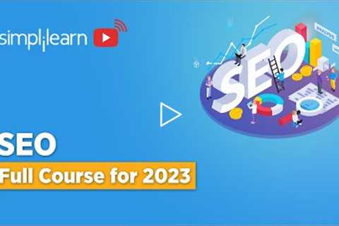 🔥SEO Beginners Tutorial 2023 | SEO Full Course | Search Engine Optimization Tutorial | Simplilearn