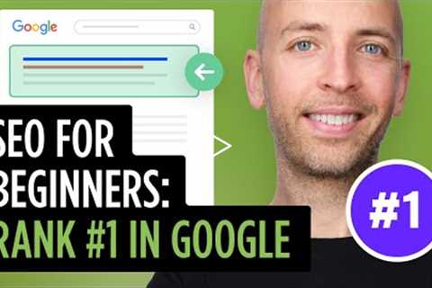 SEO for Beginners: Rank #1 In Google (FAST)