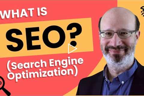 What is SEO? (Search Engine Optimization)