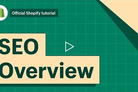 SEO Overview: Search Engine Optimization || Shopify Help Center