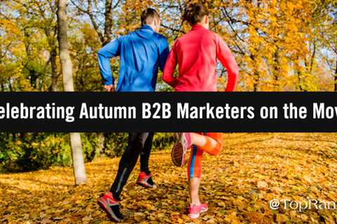 B2B Marketers on the Move: An Autumn Celebration of B2B Industry Marketing Leaders