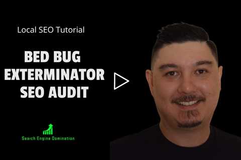 Bed Bug Exterminator SEO Audit | Pest Control SEO | Local SEO Tutorial