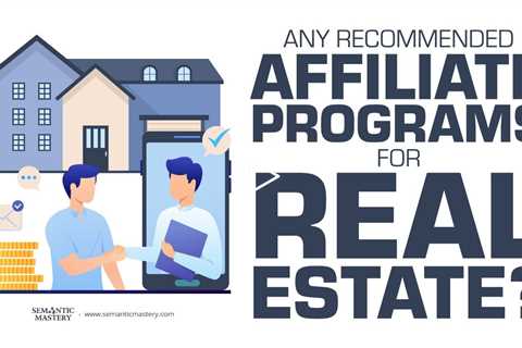 Any Recommended Affiliate Programs For Real Estate?