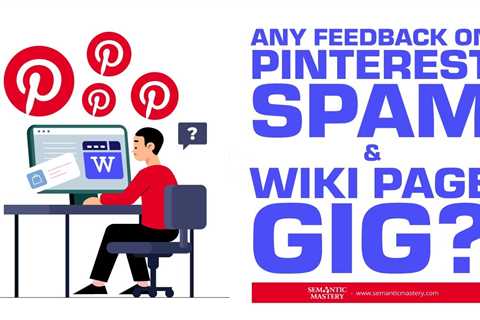 Any Feedback On Pinterest Spam And Wiki Page Gig?