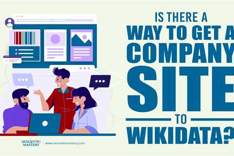 Is There A Way To Get A Company Site To WikiData?