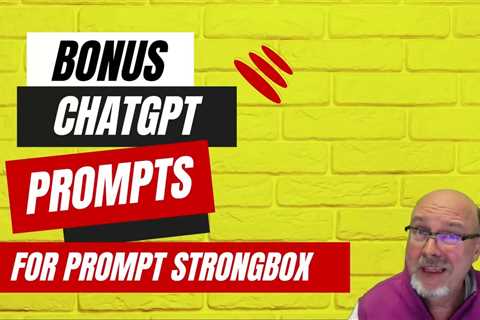 bonus chatgpt prompts for prompt strongbox