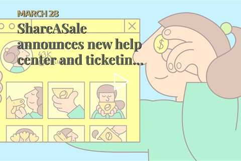 ShareASale announces new help center and ticketing support system for partners