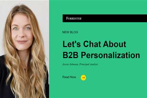 Let’s Chat About B2B Personalization