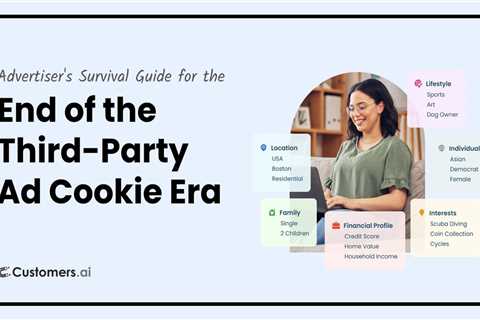 Advertiser Survival Guide for the End of the Cookie Era