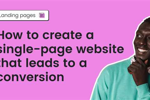 How to create a single-page website that leads to a conversion