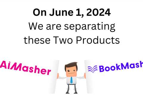 Effective June 1, 2024, AIMasher and BookMasher will become two separate SAAS products