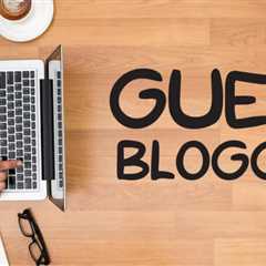 The Ultimate Guide: Who Can Benefit the Most from Guest Post Outreach?