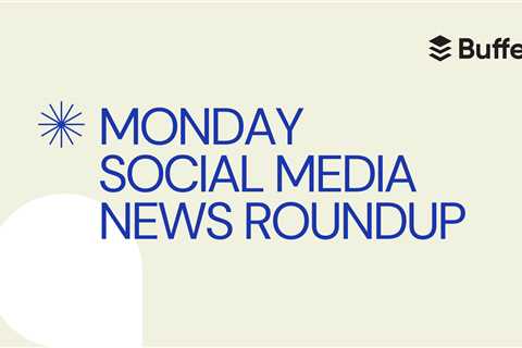 Monday Social Media News Roundup: Week of October 23rd