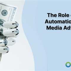 The Role of AI and Automation in Paid Media Advertising