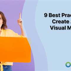 9 Best Practices To Create Amazing Visual Marketing