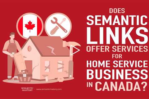 Does Semantic Links Offer Services For Home Service Business In Canada?