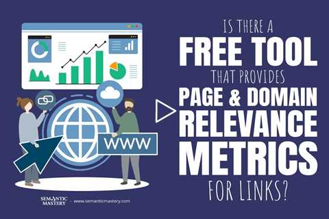 Is There A Free Tool That Provides Page And Domain Relevance Metrics For Links?