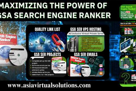 Maximizing the Power of GSA Search Engine Ranker: A Comprehensive Guide