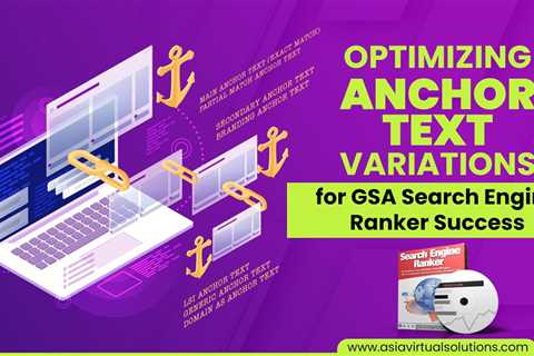 Optimizing Anchor Text Variations for GSA Search Engine Ranker Success