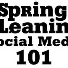 Revitalize Your Online Presence: Essential Tips for Social Media Spring Cleaning