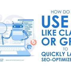 How Do You Use AI Like Claude Or Grok to Quickly Launch SEO Optimized Sites?