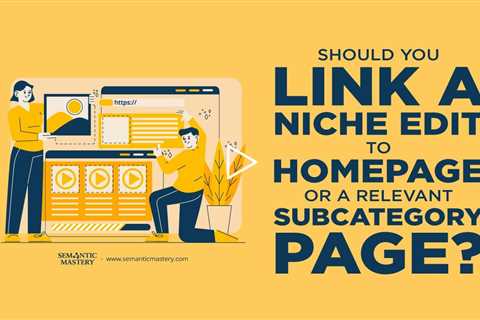 Should You Link a Niche Edit to Homepage or a Relevant Subcategory Page?