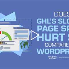 Does GHL’s Slower Page Speed Hurt SEO Compared to WordPress