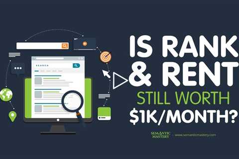 Is Rank & Rent Still Worth $1k/month?