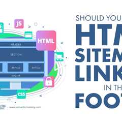 Should You Have an HTML Sitemap Linked in the Footer?