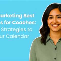 Email Marketing Best Practices for Coaches: Proven Strategies to Fill Your Calendar