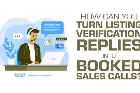 How Can You Turn Listing Verification Replies Into Booked Sales Calls?