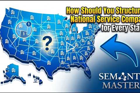 How Should You Structure a National Service Company for Every State?